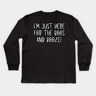 I'm just here for the BOOS and Booze! - Halloween 2023 Kids Long Sleeve T-Shirt